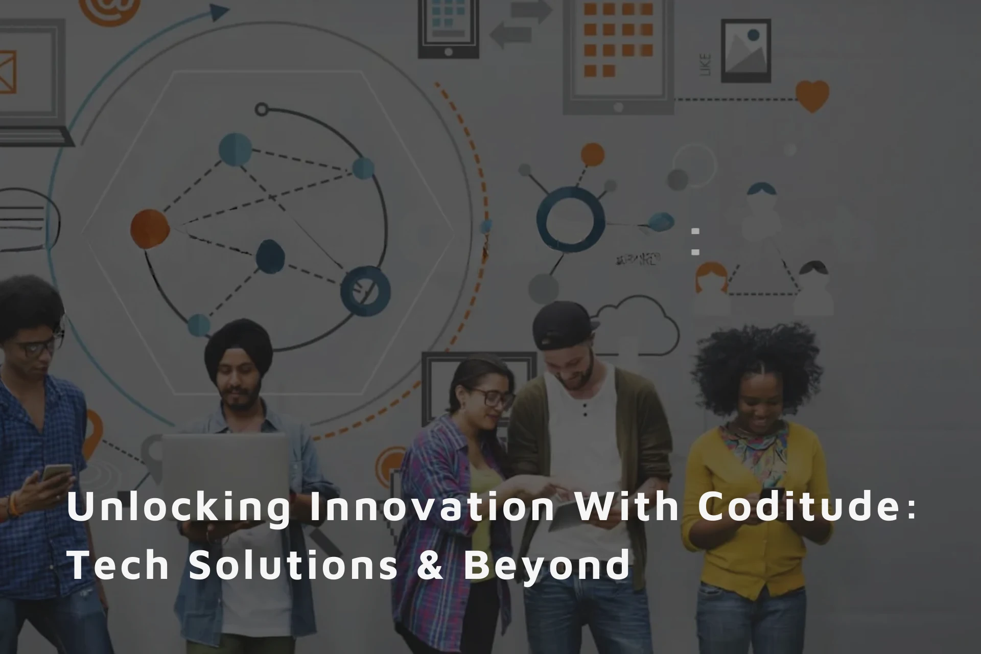 Coditude | Your Very Own Digital Technology Partner