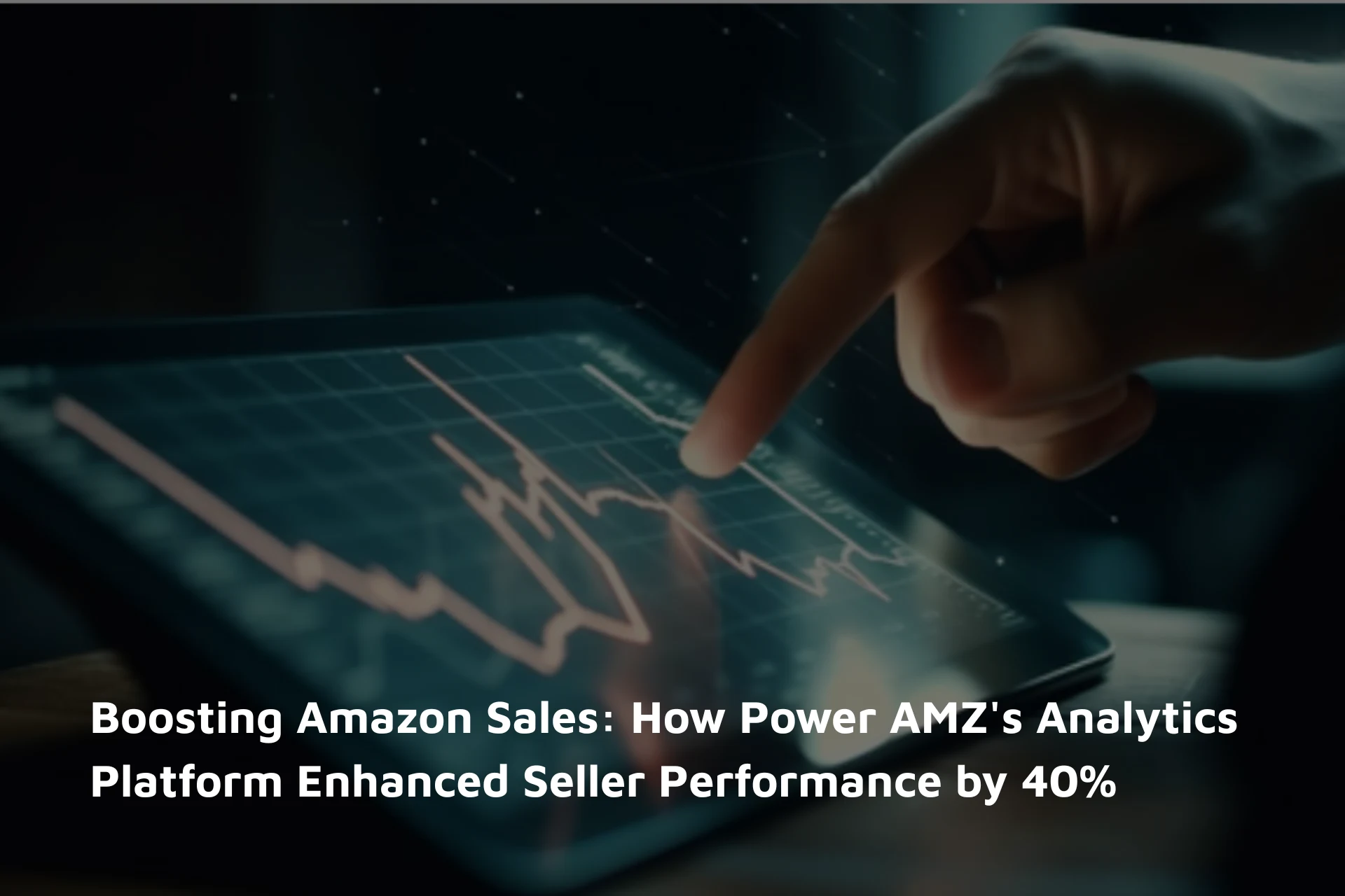 Boosting Amazon Sales: How Power AMZ's Analytics Platform Enhanced ...